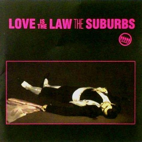 the suburbs love is the law